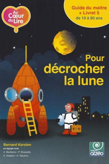 Pour décrocher la lune