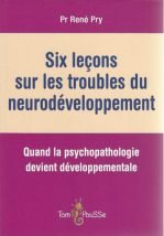 Six leçons sur les troubles du neurodéveloppement