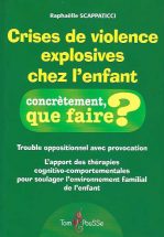 Que faire? Crises de violence explosives chez l'enfant