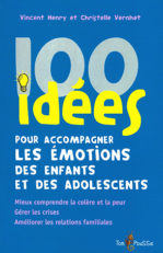 100 idées pour accompagner les émotions des enfants et des adolescents