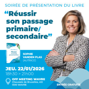Soirée de présentation du livre "Réussir son passage primaire/secondaire"